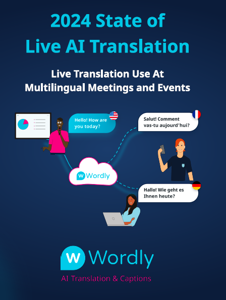 Wordly 2024 State of Live AI Translation & Captions Report